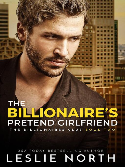 Title details for The Billionaire's Pretend Girlfriend by Leslie North - Available